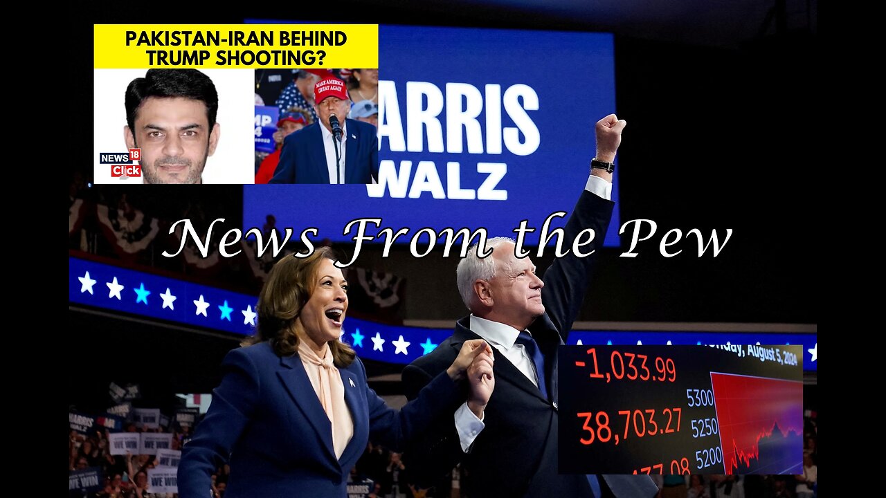 NEWS FROM THE PEW: EPISODE 119: VP Pick, Iran War?, Recession Looms