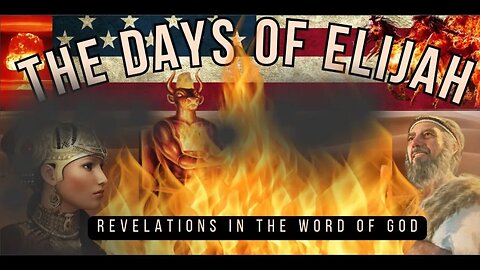 The Days of Elijah: How America's Timeline Is Connected To The Bible