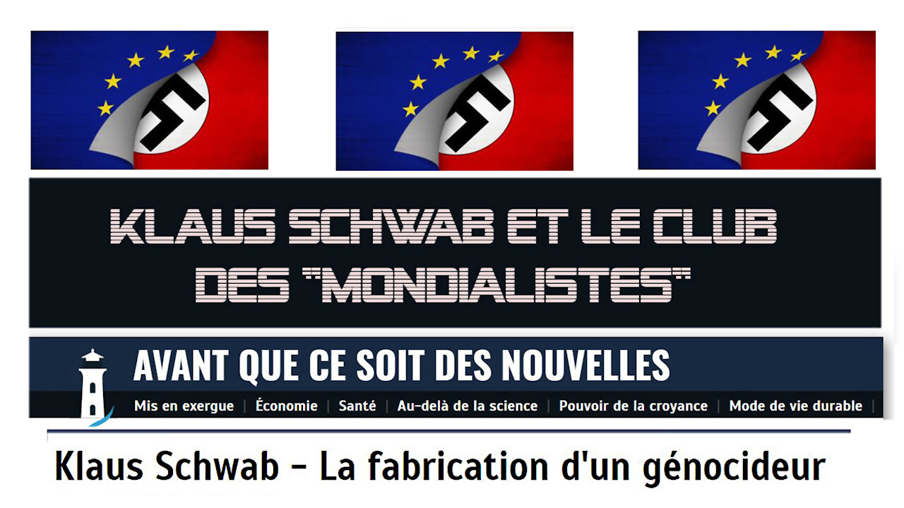 Mister SCHWAB (Great reset) l'Union Européenne, et les "Mondialistes" (Hd 1080)