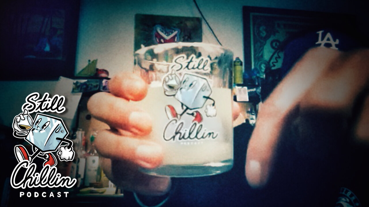 STILL CHILLIN ep. 44 | Margaritas!