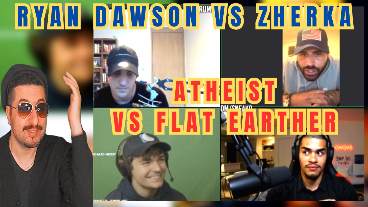 Atheist VS Flat Earther - Sneako Ryan Dawson VS Zherko