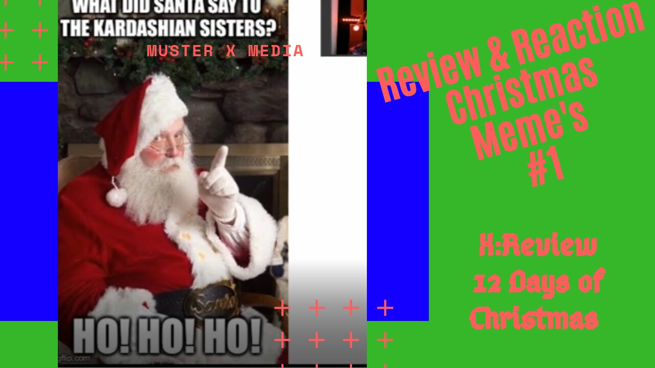 Review and Reaction: Christmas Meme's #1 (X:Review's 12 days of Christmas)