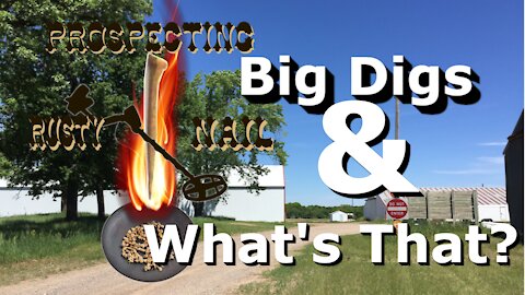 Treasure Hunt - Metal Detecting a 120-year-old Minnesota Farm Day 2 Part 3 - Big Digs and What's That?