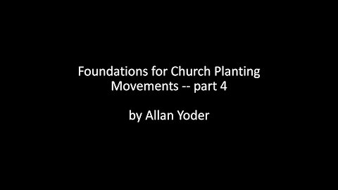 Foundations for Church Planting Movements - part 4