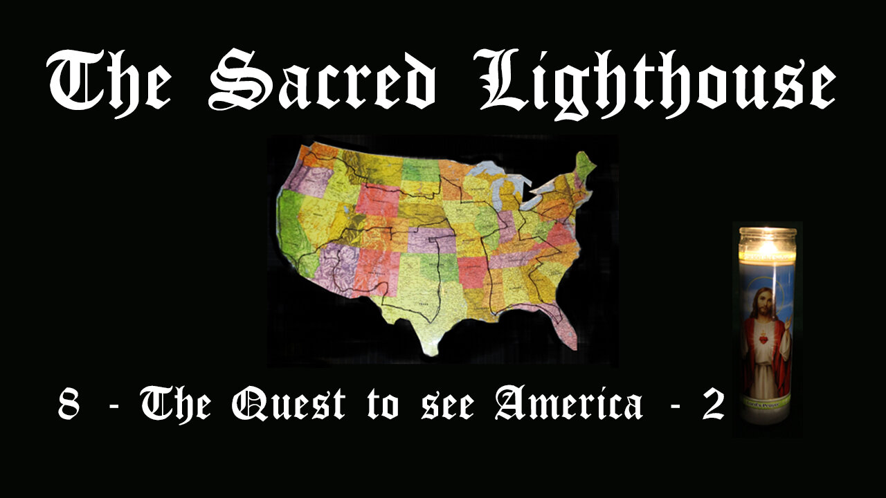 The Sacred Lighthouse | 8 - The Quest to see America part 2