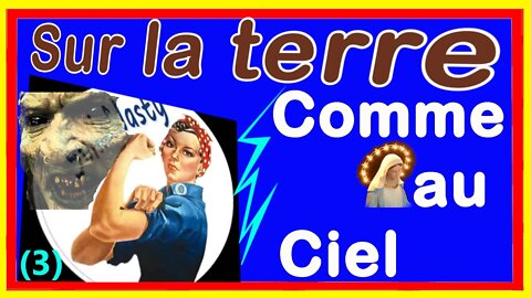 (3) Sur la terre comme au Ciel 🔵⚪🟤