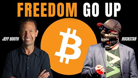 NUMBER-GO-UP vs FREEDOM-GO-UP: JEFF BOOTH & ROCKSTAR (THE Bitcoin Podcast)