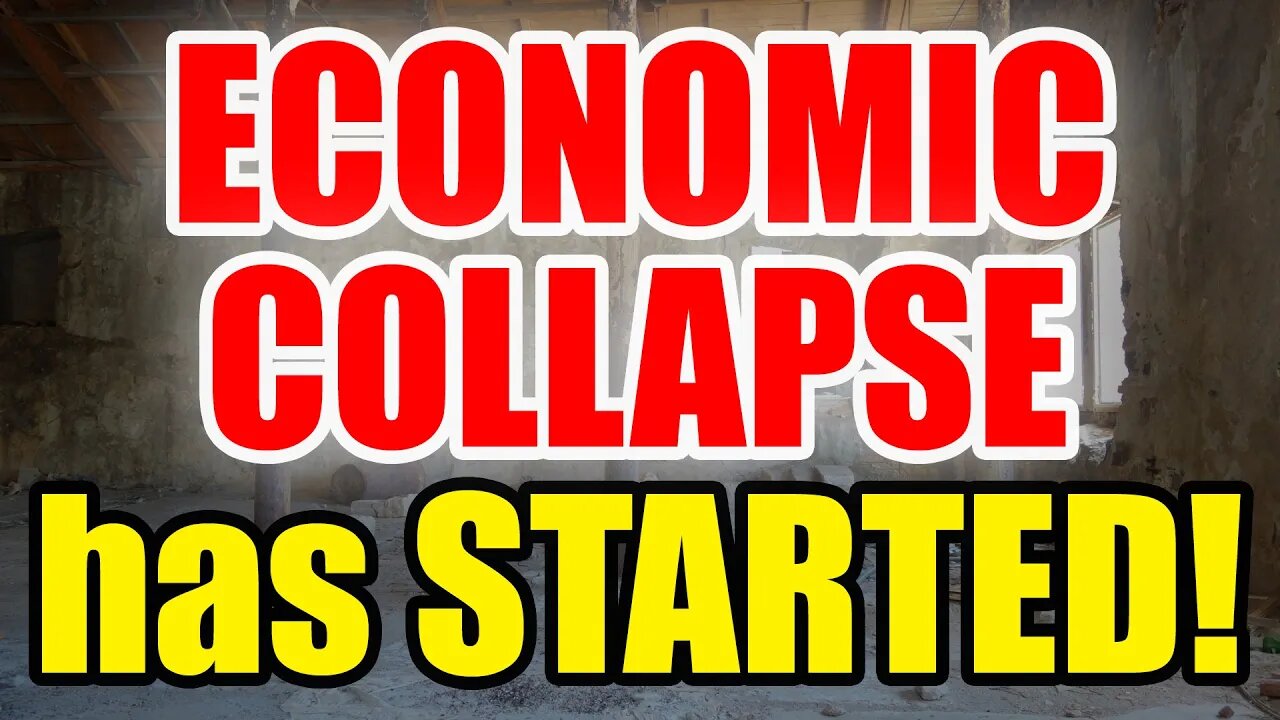 PROOF - The ECONOMIC COLLAPSE has Begun – Be READY for what’s COMING