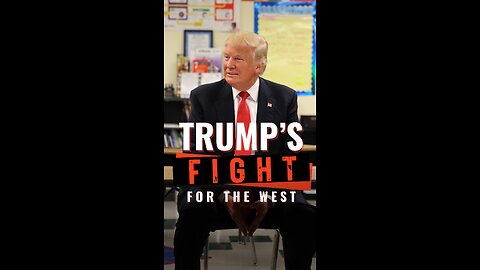 Trump’s Fight for the West