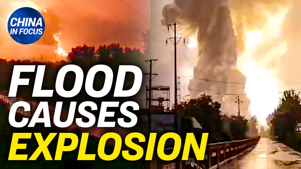 Factory in China explodes due to floodwater; Central Chinese city drenched with record-level rain