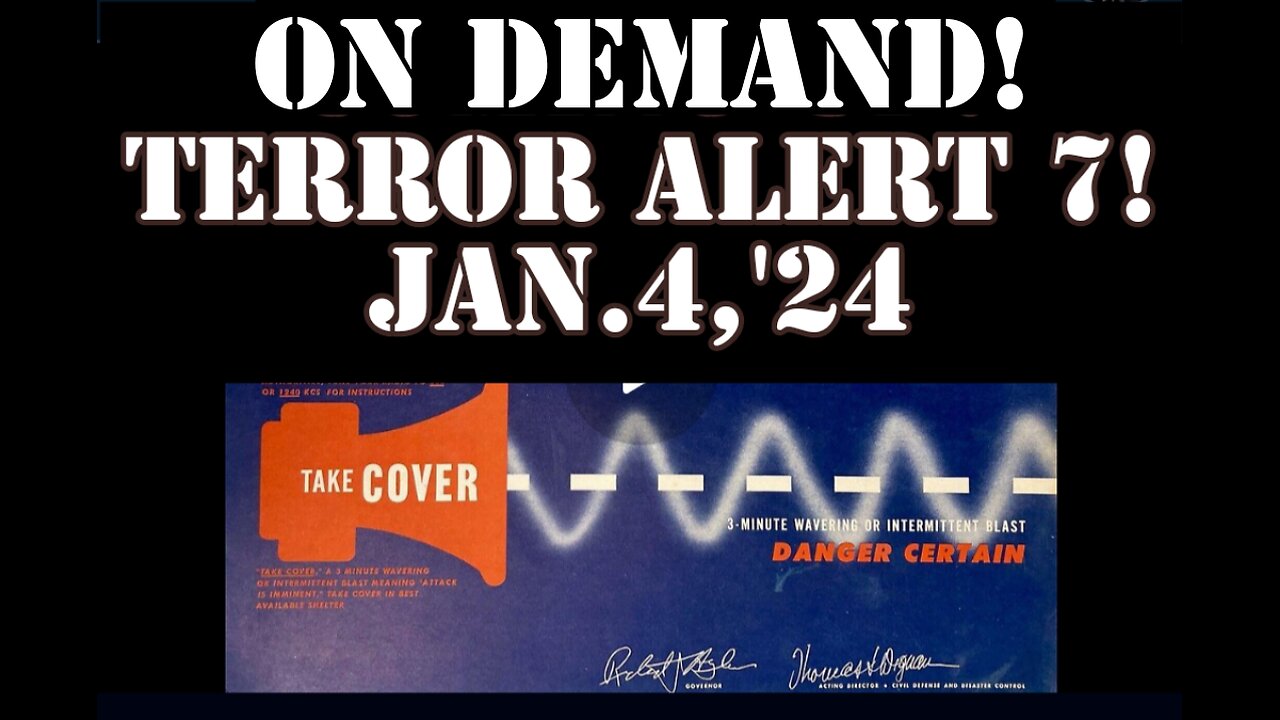 ON DEMAND! *Terror Alert #7*: Jan.4'24! Gender change terror! Betrayal of Jews & Christians! Nuclear Terror! Climate Change hoax! Vietnam v Afghan! JFK v Trump! Open Border terror!