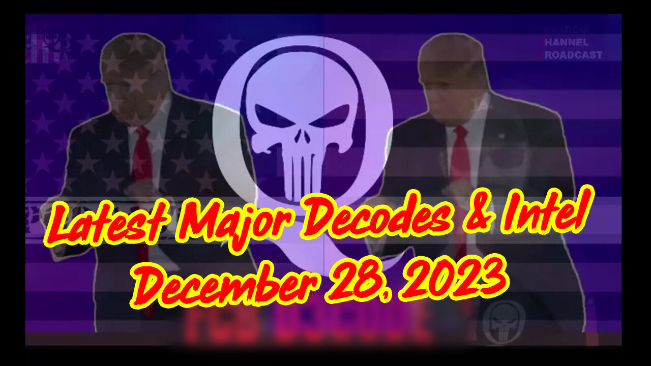 Q Drop ~ Latest Major Decodes & Intel Dec 28 > Scare Event