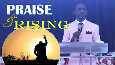 PRAISE & RISING - Dr Pastor Paul Enenche