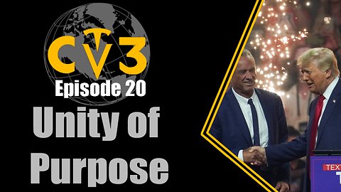 C3TV- Episode 20: Unity of Purpose