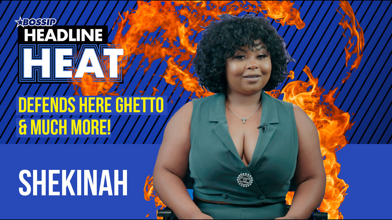 Shekinah Defends Her Ghetto Ways and More! | Headline Heat