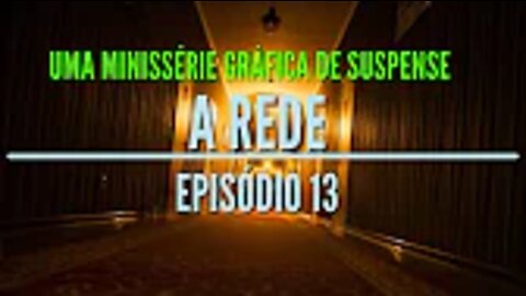 Minissérie Gráfica de Suspense - A Rede Ep 13 (História em Podcast)