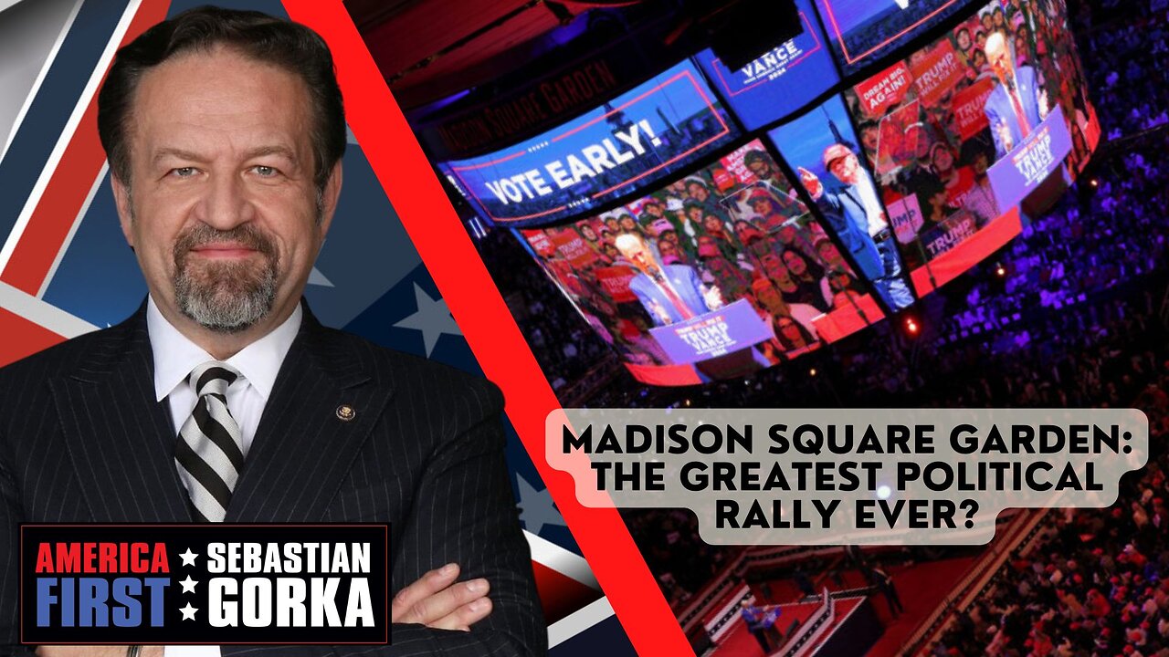 Sebastian Gorka FULL SHOW: Madison Square Garden: The greatest political rally ever?