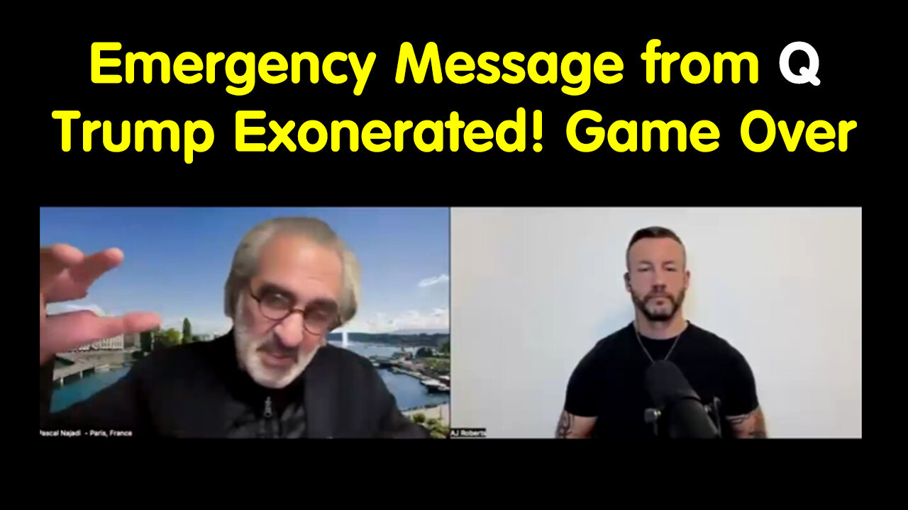 Pascal Najadi "Emergency Message from Q - Trump Exonerated! Game Over"