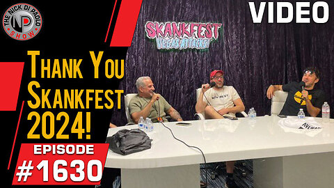 Thank You Skankfest 2024! | Nick Di Paolo Show #1630