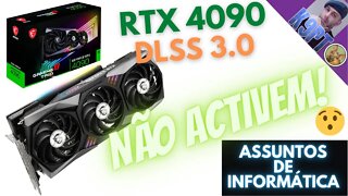 RTX 4090,a piada do Dlss 3.0