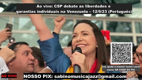 Ao vivo: CSP debate as liberdades e garantias individuais na Venezuela – 12/9/23 (Português)