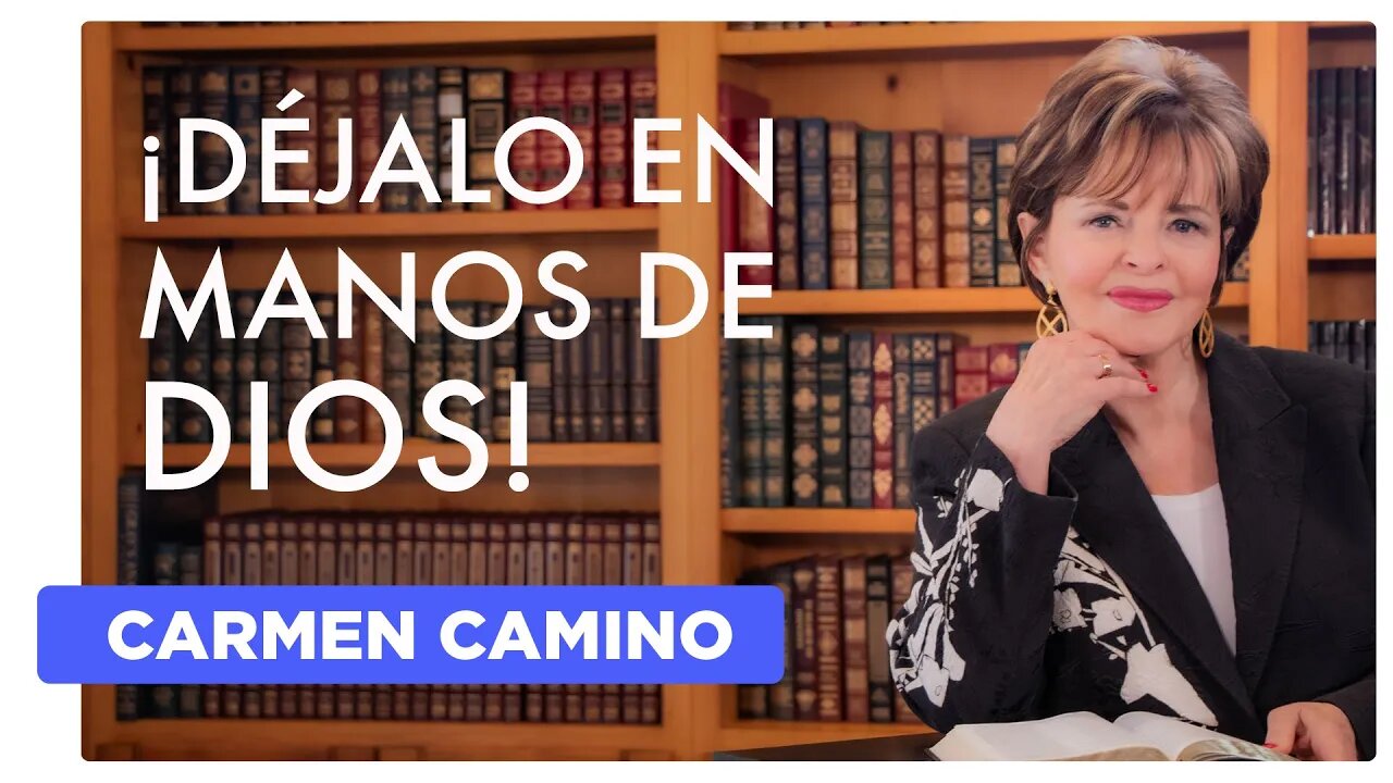 ¡DÉJALO EN MANOS DE DIOS! Isaias 53 - 2023 - Carmen Camino