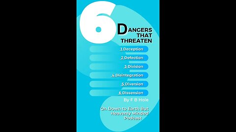 Six Dangers That Threaten by F B, on Down to Earth But Heavenly Minded Podcast