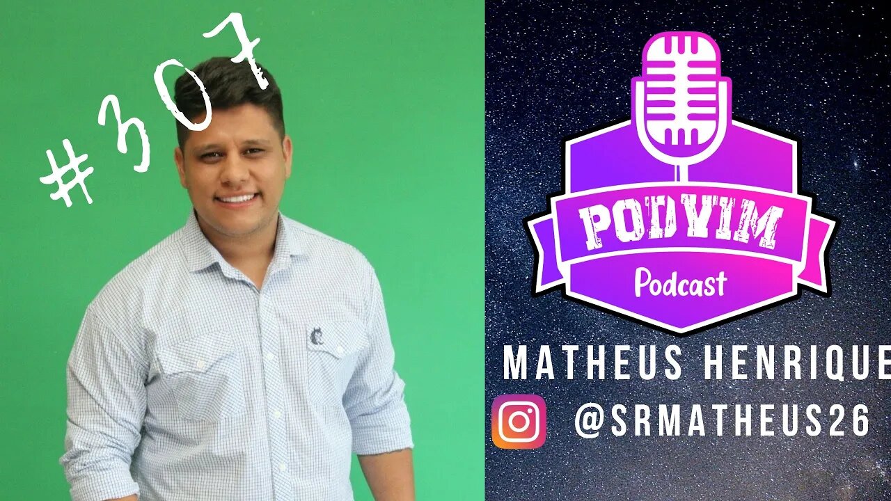 MATHEUS HENRIQUE (SUPLENTE DE VEREADOR E ASSESSOR PARLAMENTAR) - PODVIM #307