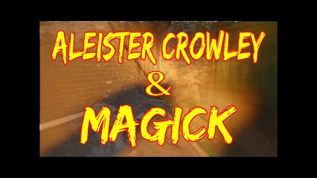 Aleister Crowley and Magick