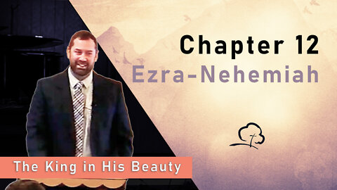 Chapter 12 - Ezra-Nehemiah