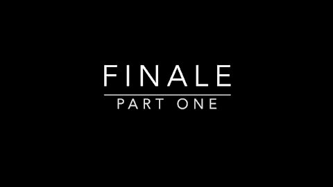 Finale, Part 1
