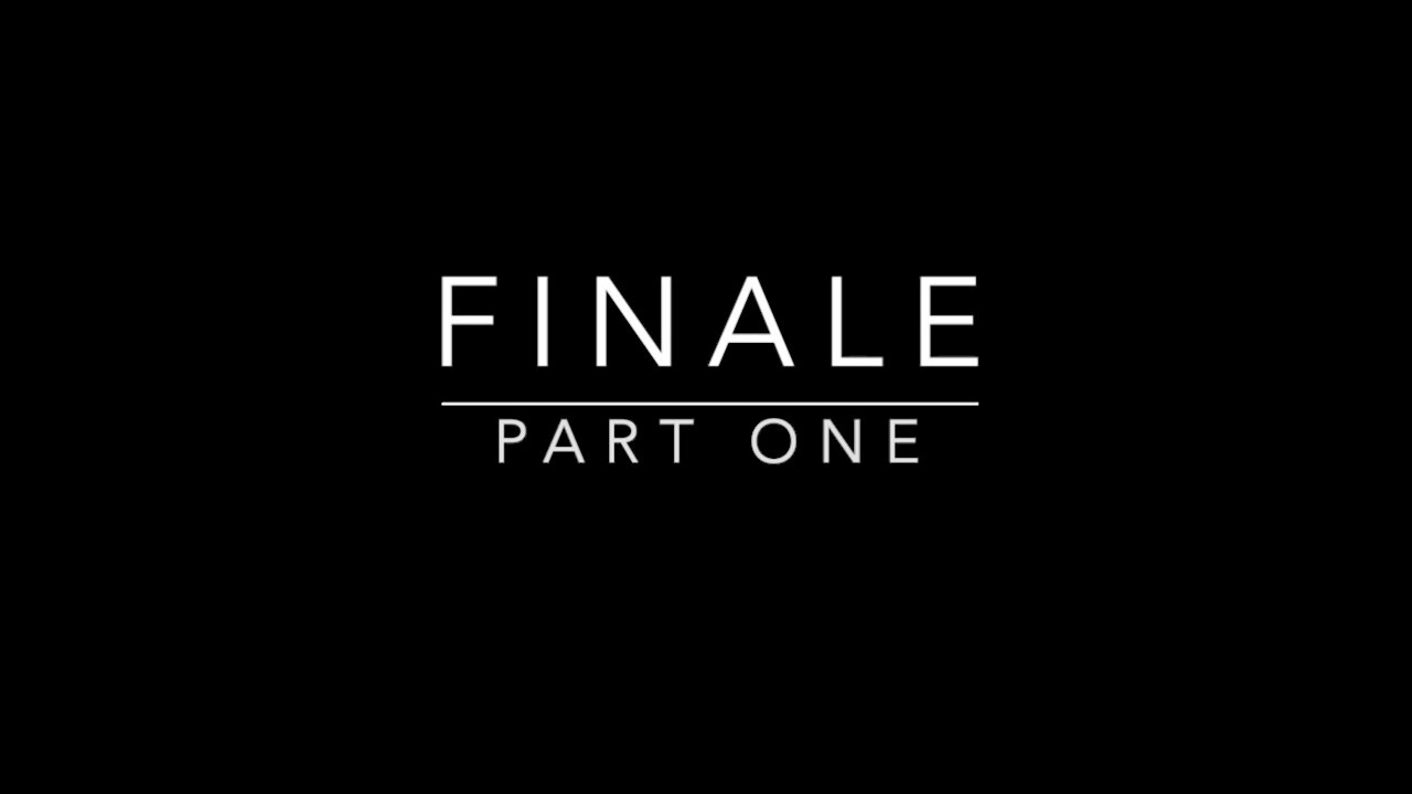 Finale, Part 1