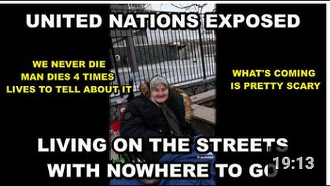 United Nations exposed - What's coming is pretty scary - We never DIE claims man who DIED 4 times