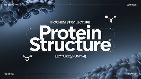 Protein Structure Lecture 3 (UNIT-1)