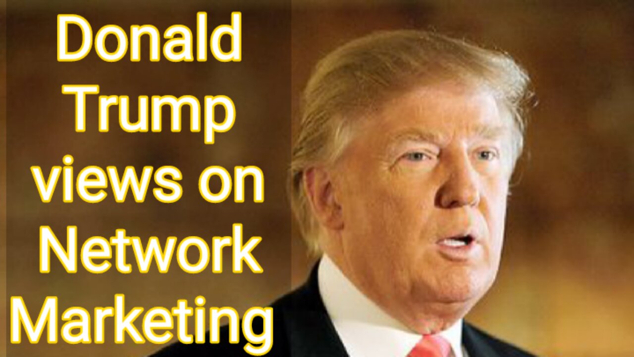 Donald Trump views on Network Marketing