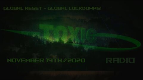 #ToxicRadio -- Global Reset. Global Lockdowns.