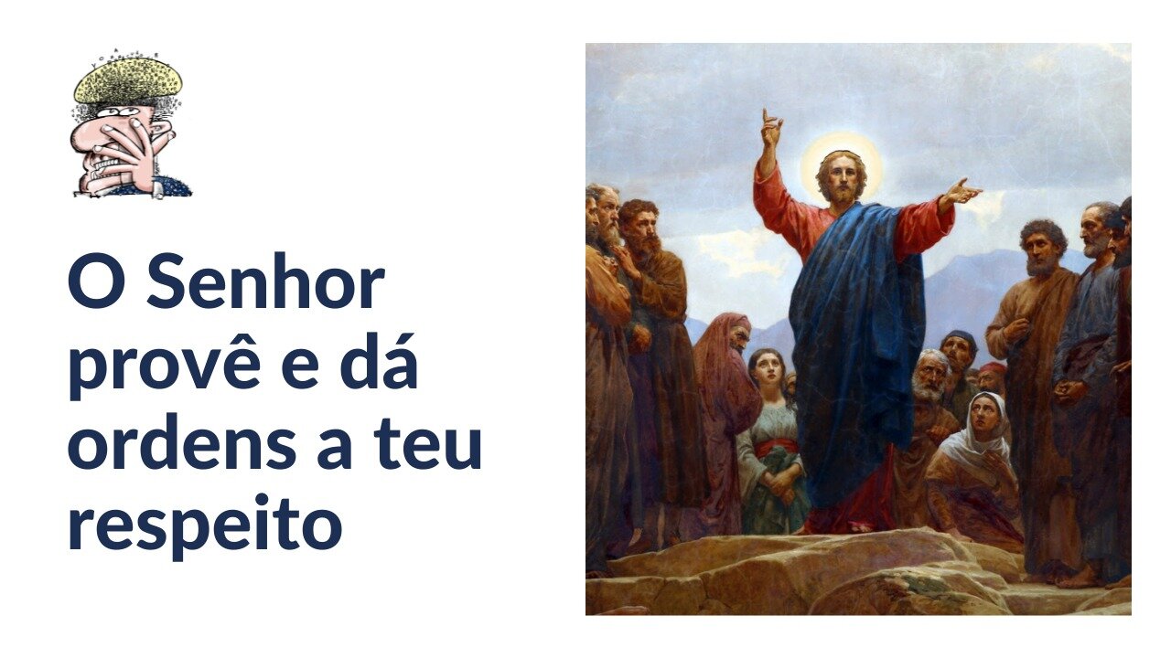 O Senhor provê e dá ordens a teu respeito