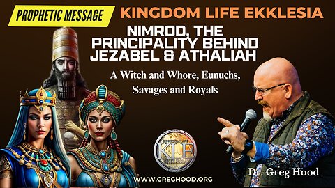 Greg Hood ⎮ PROPHETIC MESSAGE - Nimrod, the Principality Behind Jezabel and Athaliah