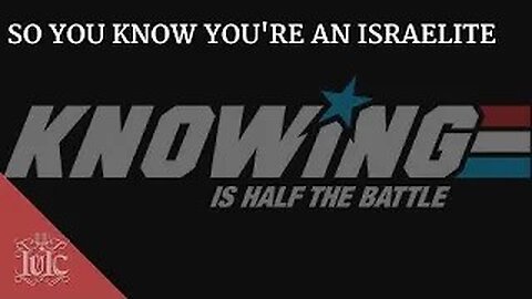 So You Know You're An Israelite...Knowing Is Half The Battle