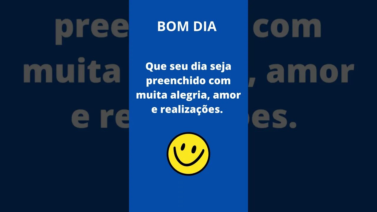 BOM DIA Que seu dia seja preenchido com muita alegria, amor e realizações