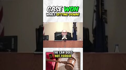 CASE WON! While sitting down!