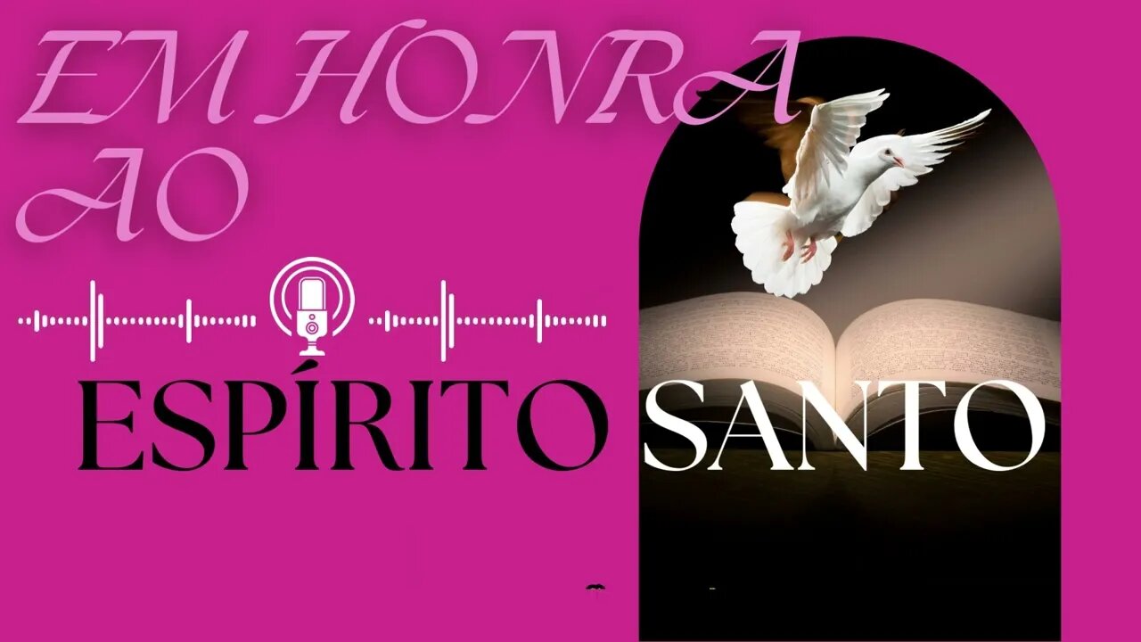 Capítulo 13 - parte 01 - Em Honra ao Espírito Santo