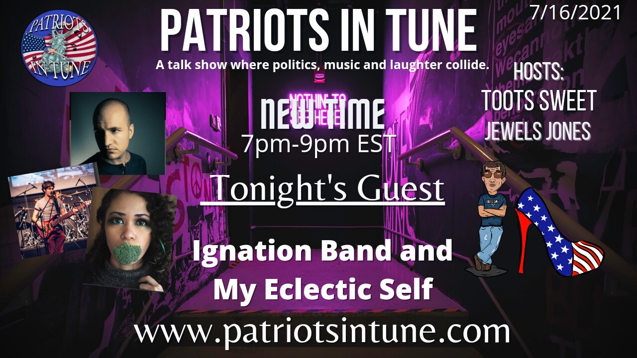 PARTY NIGHT! IGNATION BAND ~&~ MY ECLECTIC SELF - PATRIOTS IN TUNE - Ep. #410 7/16/2021