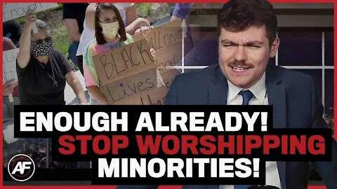 ENOUGH ALREADY! Stop Worshipping Minorities! -