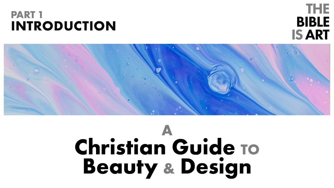 Introduction | A Christian Guide to Beauty and Design | Part 1