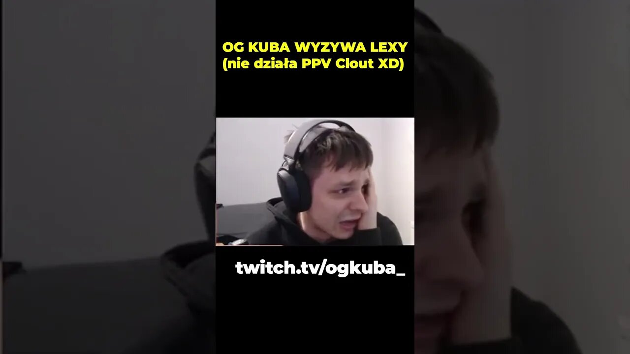 OG Kuba wyzywa Lexy (nie działa PPV Clout XD) #nitro #ogkuba #twitch #streamer
