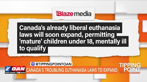 Tipping Point - Canada's Troubling Euthanasia Laws To Expand