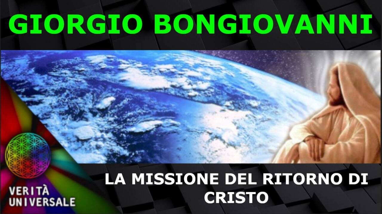 Giorgio Bongiovanni - La missione del ritorno di Cristo