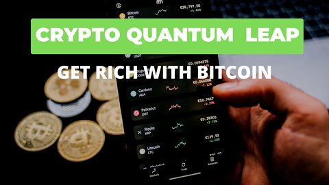 CRYPTO QUANTUM LEAP, GET RICH WITH BITCOIN.