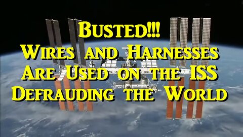 Wires And Harness Are Used On The ISS Defrauding The World